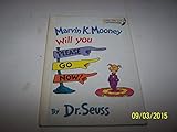 Marvin K. Mooney, will you please go now!