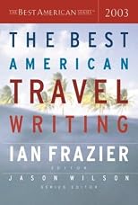 The Best American Travel Writing 2003 (The Best American Series)
