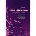 Clinical Trials in Cancer: Principles and Practice (Oxford Medical Publications) by David J. Girling, Lesley A. Stewart, Mahesh K.B. Parmar, and Sally P. Stenning