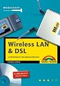 Wireless LAN & DSL - 11 Workshops f&uuml;r das kabellose Netzwerk