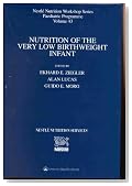 Nutrition of the Very Low Birthweight Infant (Nestle Nutrition Workshop Series)