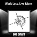 Work Less, Live More by Bob Clyatt ISBN B00196OG0O