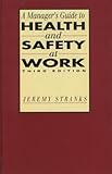 A manager's guide to health and safety at work