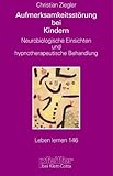 Image de Aufmerksamkeitsstörungen bei Kindern. Neurobiologische Einsichten und hypnotherapeutische