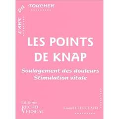 Les points de Knap : Soulagement des douleurs, stimulation vitale