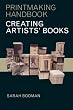 Creating Artists' Books (Printmaking Handbooks)