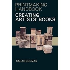 Creating Artists' Books (Printmaking Handbooks)