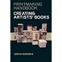 Creating Artists' Books (Printmaking Handbooks) (Printmaking Handbooks)