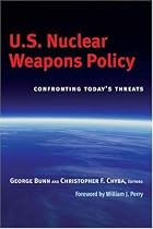 U.S. Nuclear Weapons Policy: Confronting Today's Threats