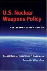 U.S. Nuclear Weapons Policy: Confronting Today's Threats
