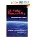U.S. Nuclear Weapons Policy: Confronting Today's Threats