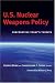 U.S. Nuclear Weapons Policy: Confronting Today's Threats