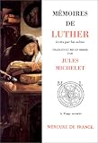 M�moires de Luther �crits par lui-m�me