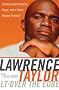 LT: Over the Edge: Tackling Quarterbacks, Drugs, and a World Beyond Football LT: Over the Edge: Tackling Quarterbacks, Drugs, and a World Beyond Football