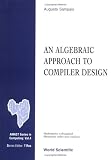 An Algebraic Approach to Compiler Design Augusto Sampaio