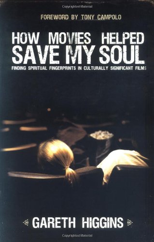 how movies helped save my soul finding spiritual fingerprints in culturally significant films