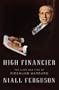 High Financier: The Lives and Time of Siegmund Warburg