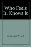Who feels it knows it