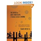 The River of Lost Footsteps: A Personal History of Burma by  Thant Myint-U