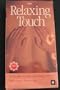 The Relaxing Touch Guide to the Healing Art of Massage Therapy