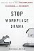 Stop Workplace Drama: Train Your Team to have No Complaints, No Excuses, and No Regrets