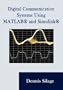Digital Communication Systems using MATLAB and Simulink