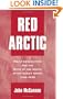 Red Arctic: Polar Exploration and the Myth of the North in the Soviet Union, 1932-1939