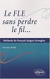Revue Ellipses Marketing  / Le FLE sans perdre le fil : initiation à la langue française