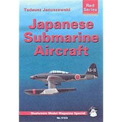 Japanese Submarine Aircraft (Mushroom model magazine special)