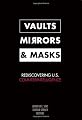 Vaults, Mirrors, and Masks: Rediscovering U.s. Counterintelligence