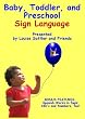 Baby, Toddler, and Preschool Sign Language