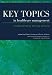 Key Topics in Healthcare Management: Understanding the Big Picture (Allied Health Professions - Essential Guides)
