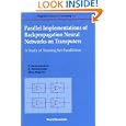 Parallel Implementations of Backpropagation Neural Networks on... by P. Saratchandran, N. Sundararajan, and Shou King Foo