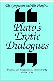 The Symposium and the Phaedrus: Platos Erotic Dialogues (S U N Y Series in Ancient Greek Philosophy)