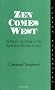 Zen Comes West: Zen Buddhism in Western Society (Curzon Paperbacks)