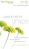 Review Brilliance Audio Lib Ed  / Were It Not for Grace: Stories from Women After God's Own Heart
