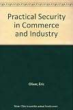 Practical security in commerce and industry