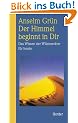 Der Himmel beginnt in Dir - Das Wissen der W�stenv�ter f�r heute