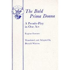 The Bald Prima Donna: Play (Acting Edition)