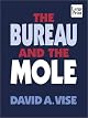 The Bureau and the Mole: The Unmasking of Robert Philip Hanssen, the Most Dangerous Double Agent in FBI History