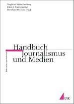 Handbuch Journalismus und Medien (Praktischer Journalismus)