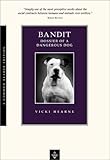 Bandit: Dossier of a Dangerous Dog