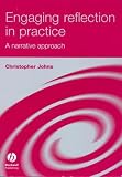 Engaging Reflection in Practice: A Narrative Approach