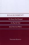 Realignment: The Theory that Changed the Way We Think about American Politics