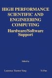 High Performance Scientific and Engineering Computing: Hardware/Software Support (The Springer International Series in Engineering and Computer Science)