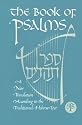 The Book of Psalms: The New Translation According to the Traditional Hebrew Text