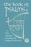 The Book of Psalms: The New Translation According to the Traditional Hebrew Text