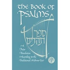 The Book of Psalms: New JPS Translation According to the Traditional Masoretic Text