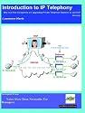 Introduction to IP Telephony, Why and How Companies are Upgrading Private Telephone Systems to Use Voip Services