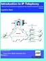 Introduction to IP Telephony, Why and How Companies Are Upgrading Private Telephone Systems to Use Voip Services